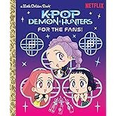 For the Fans! (KPop Demon Hunters): Official Storybook (Little Golden Book)